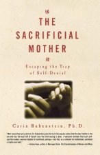 The Sacrificial Mother; Escaping the Trap of Self-Denial