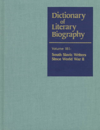 Dictionary of Literary Biography: South Slavic Writers Since WW II