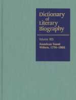 Dictionary of Literary Biography: American Travel Writers 1776-1864