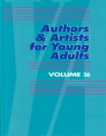 Authors & Artists for Young Adults: Volume 36