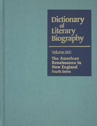 Dictionary of Literary Biography: American Renaissance in New England 4th Series