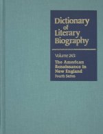 Dictionary of Literary Biography: American Renaissance in New England 4th Series