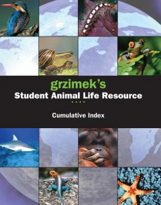 Grzimek's Student Animal Life Resource: Cumulative Index