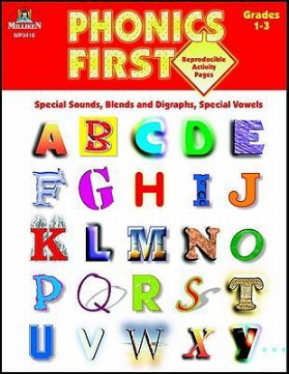 Phonics First, Grades 1-3: Special Sounds, Blends and Diagraphs, Special Vowels
