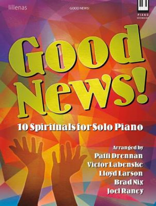 Good News!: 10 Spirituals for Solo Piano