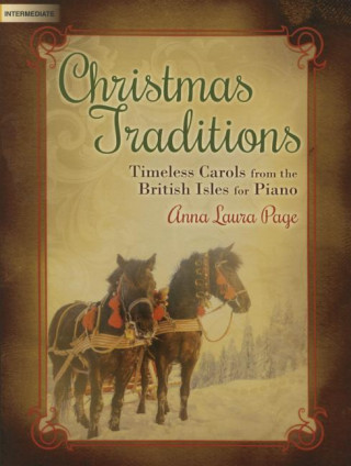 Christmas Traditions: Timeless Carols from the British Isles for Piano