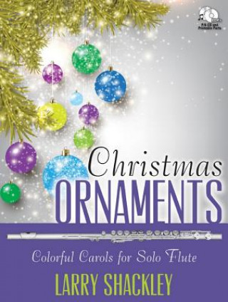 Christmas Ornaments: Colorful Carols for Solo Flute