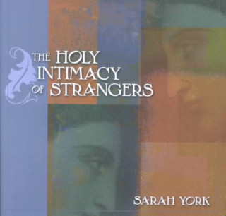 The Holy Intimacy of Strangers