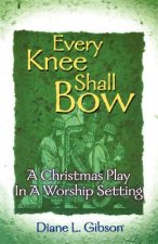 Every Knee Shall Bow