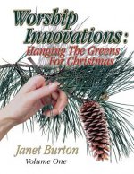 Worship Innovations - Hanging the Greens for C