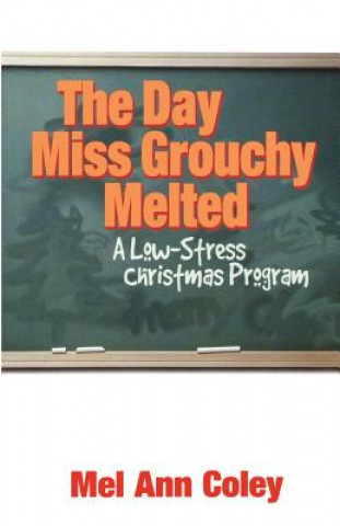 Day Miss Grouchy Melted, the