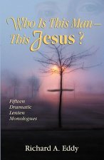 Who Is This Man- This Jesus?