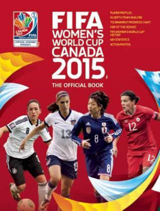 FIFA Women's World Cup Canada 2015: The Official Book