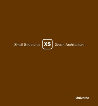 XS: Small Structures, Green Architecture