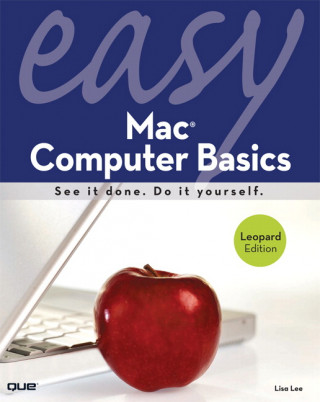 Easy Mac Computer Basics: Leopard Edition