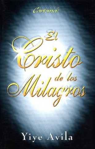 Cristo de Los Milagros, El: The Miracle Christ