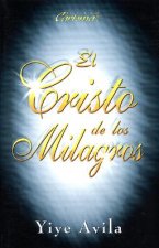 Cristo de Los Milagros, El: The Miracle Christ