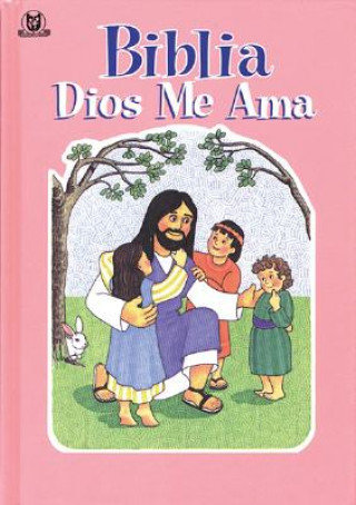 Biblia Dios Me Ama Rosa: God Loves Me Bible Pink