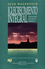 Iglecrecimiento Integral: Dynamic Church Growth