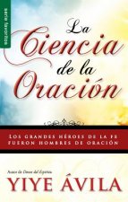 Ciencia de La Oracin, La: The Science of Prayer