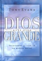 Dios Hara Algo Grande: God Is Up to Something Great