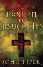 La Pasion de Jesucristo: Cincuenta Razones Por las Que Cristo Vino A Morir