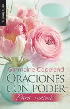 Oraciones Con Poder Para Mamas = Prayers with Power for Moms