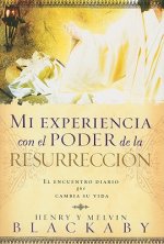Mi Experiencia Con el Poder de la Resurreccion: El Encuentro Diario Que Cambia su Vida