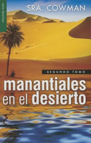 Manantiales en el Desierto, Segundo Tomo = Streams in Tha Desert, Volumen Two
