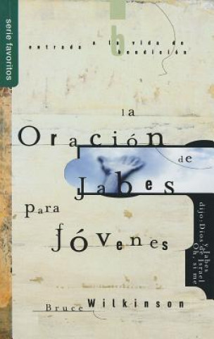 La Oracion de Jabes Para Jovenes