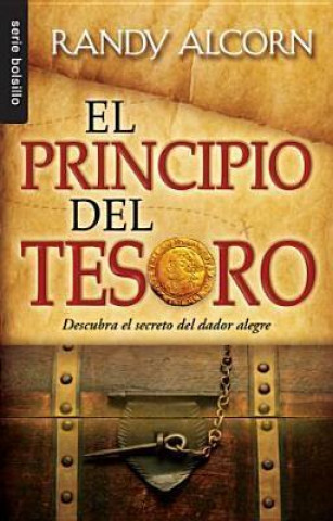 El Principio del Tesoro: Descubra el Secreto del Dador Alegre = The Treasure Principle