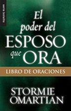 El Poder del Esposo Que Ora: Libro de Oraciones