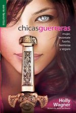 Chicas Guerreras = Warrior Chicks