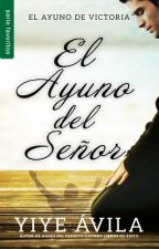 El Ayuno del Senor=the Lord's Fast