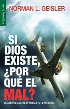 Si Dios Existe, Por Que? El Mal? = If God, Why Evil?