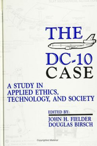 The DC-10 Case: A Study in Applied Ethics, Technology, and Society