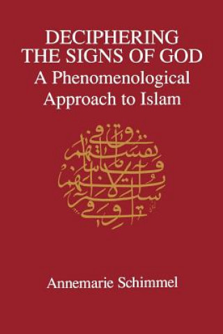 Deciphering Signs of God: A Phenomenological Approach to Islam