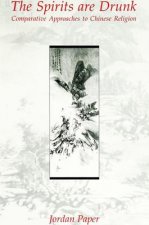 The Spirits Are Drunk: Comparative Approaches to Chinese Religion