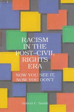 Racism in Post-Civil Rts Era: Now You See It, Now You Don't