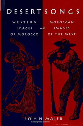 Desert Songs: Western Images of Morocco and Moroccan Images of the West