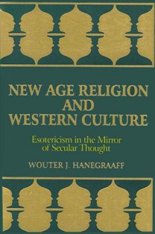 New Age Religion and Western Culture: Estericism in the Mirror of Secular Thought