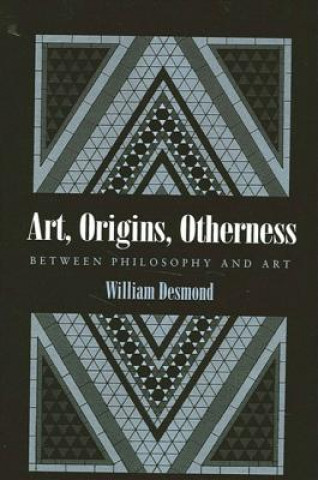 Art, Origins, Otherness: Between Philosophy and Art