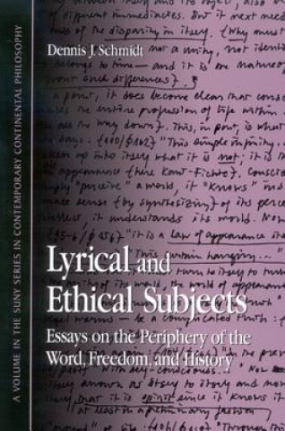 Lyrical and Ethical Subjects: Essays on the Periphery of the World, Freedom, and History