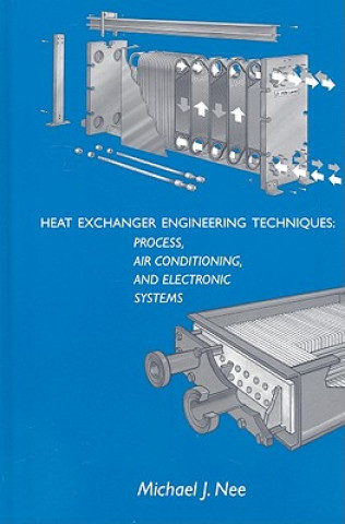 Heat Exchanger Engineering Techniques: Process, Air Conditioning, and Electronic Systems: A Treatise on Heat Exchanger Installations That Did Not Meet
