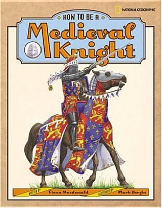 How to Be a Medieval Knight