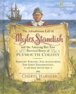 Adventurous Life of Myles Standish and the Amazing-but-True Survival Story of Plymouth Colony