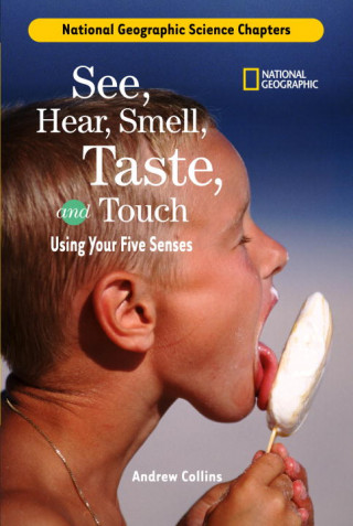 See, Hear, Smell, Taste, and Touch: Using Your Five Senses