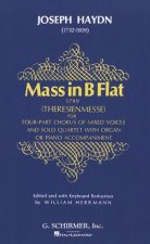 Haydn: Mass in B Flat (Theresienmesse): For Four-Part Chorus of Mixed Voices and Solo Quartet with Organ or Piano Accompaniment