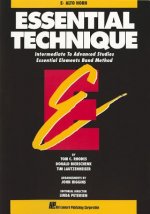 Essential Technique: E-Flat Alto Horn: Intermediate to Adavanced Studies