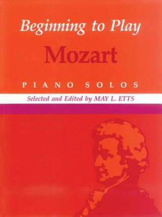 Beginning to Play Mozart: Piano Solo